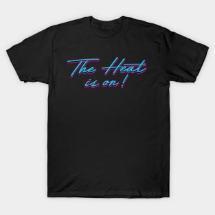 The Heat is on! T-Shirt